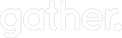 Gather